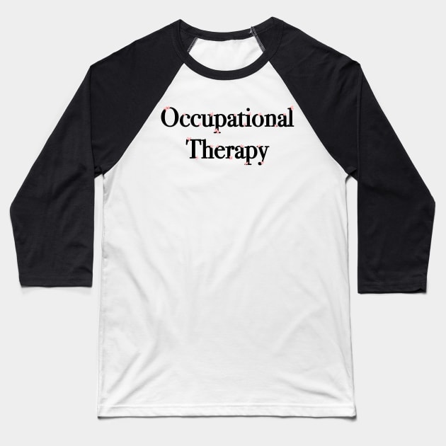 Occupational Therapy Mini Flowers - Black and Pink Baseball T-Shirt by smileyfriend